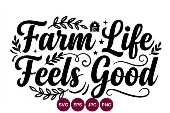 Farm Life Feels Good Calligraphic: Handcrafted Graphics & Illustrations