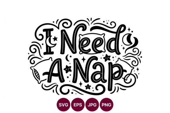 I Need a Nap Hand Lettering: Graphics & Illustrations