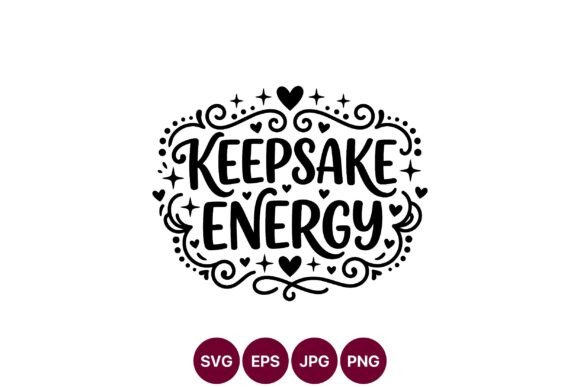 Keepsake Energy Inspirational SVG: Graphics & Illustrations for Handmade Brands