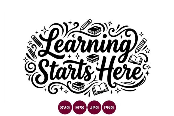 Learning Starts Here Script Lettering Graphics & Illustrations