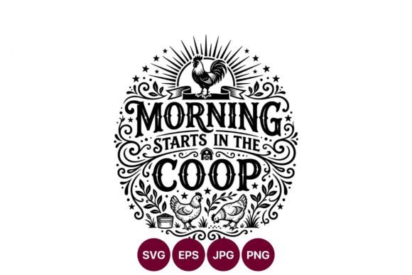 Morning Starts in the Coop Chicken Graphics