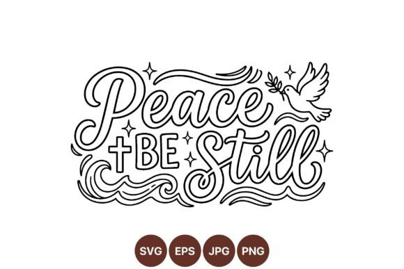 Peace Be Still Inspirational SVG Graphics & Illustrations