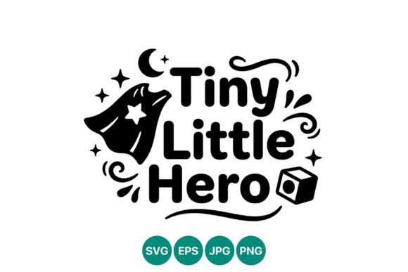 Tiny Little Hero Phrase Vector Art: Graphics & Illustrations Review